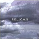 Pelican - The Fire in Our Throats Will Beckon the Thaw